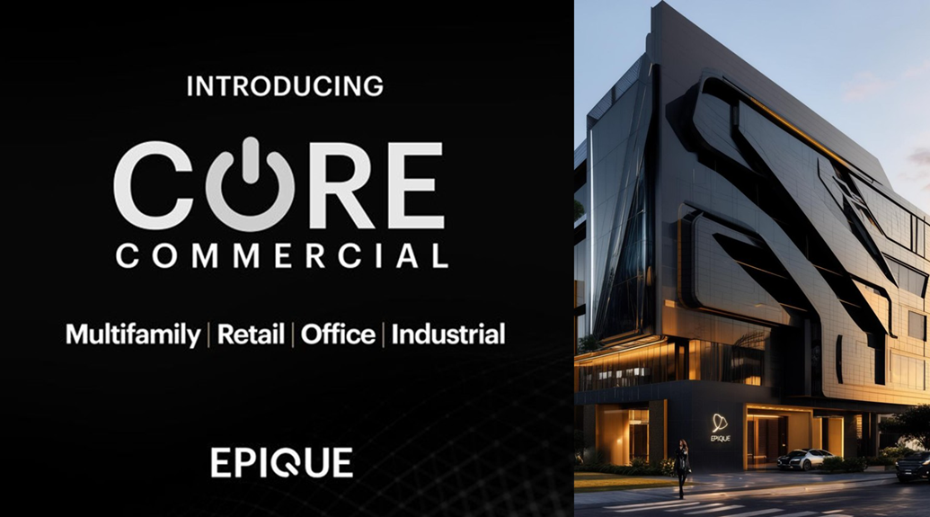 Epique Realty Expands into Commercial Sector  with Launch of Elite ‘CORE’ Division