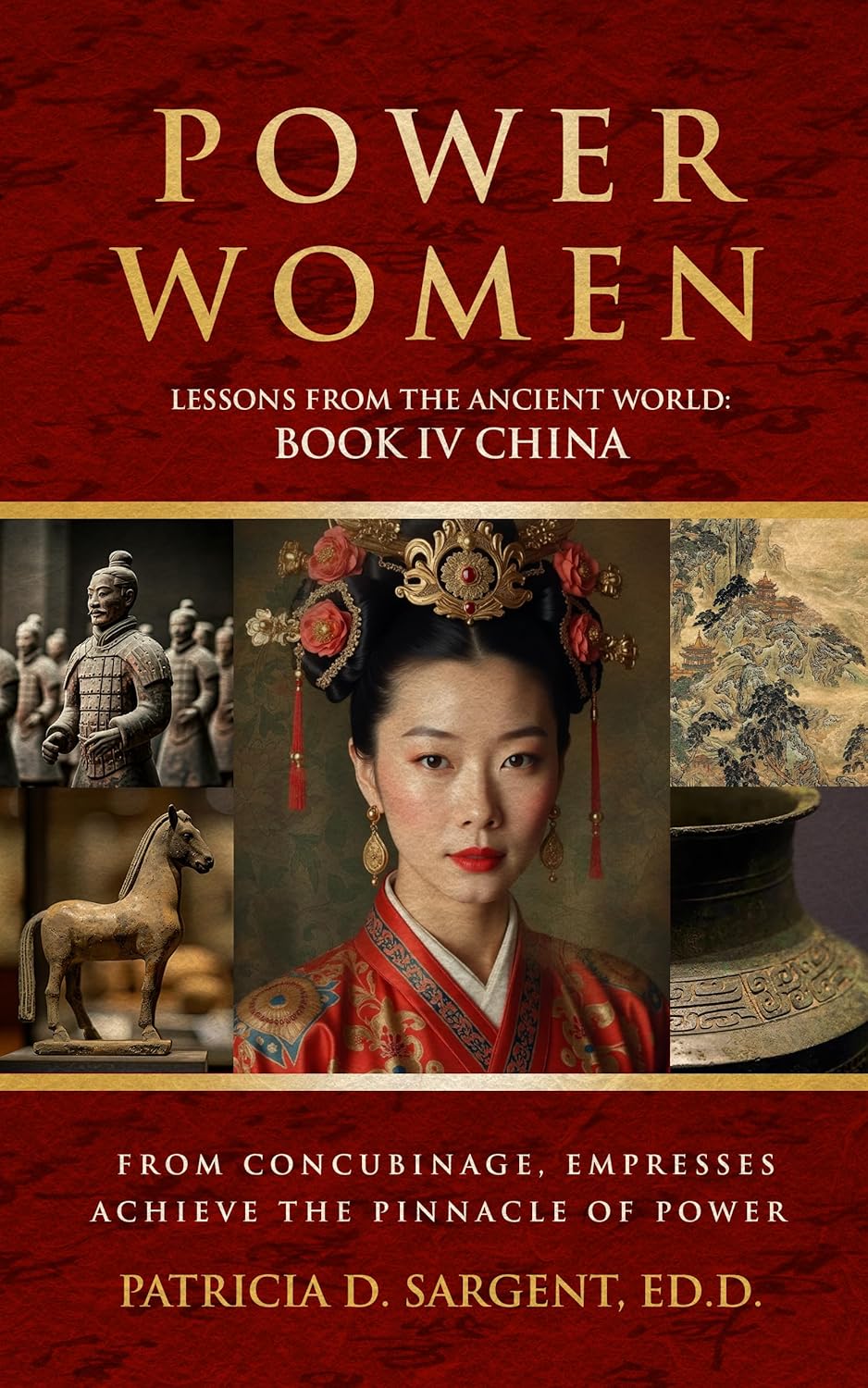 Power and Perseverance: Patricia D. Sargent, ED.D., Highlights Remarkable Women of Ancient China